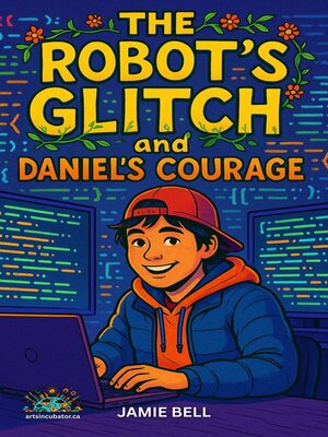 cover image of The Robot's Glitch and Daniel's Courage